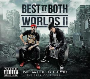 Read more about the article “The Best of Both Worlds, Pt.2 (The Saga Continues)” – F-DUB & Negatibo