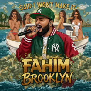 Read more about the article “Said I Won’t Make It” single by Fahim Brooklyn drops 11/7/2025