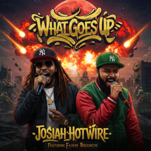 Read more about the article “What Goes Up” single by Josiah Hotwire ft. Fahim Brooklyn drops 10/10/2025